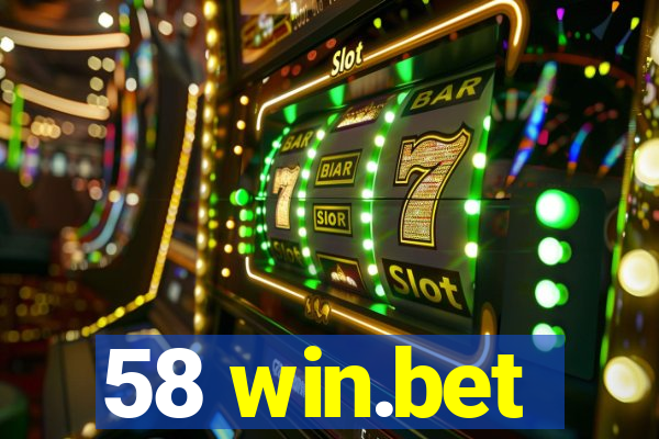 58 win.bet
